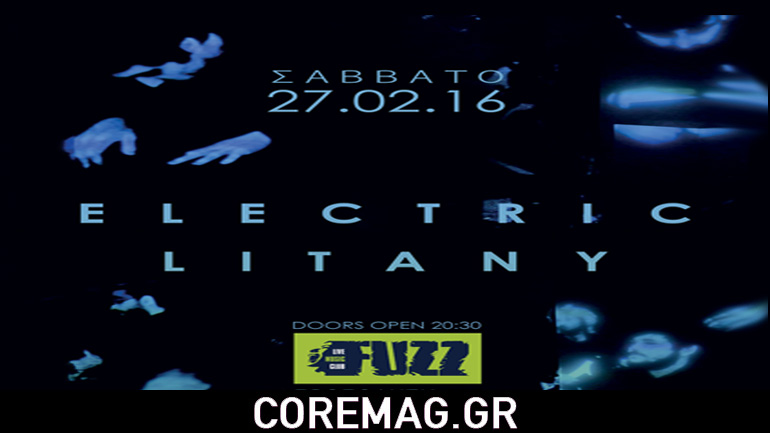 Κερδίστε προσκλήσεις για τη συναυλία των Electric Litany στο Fuzz Live Music Club